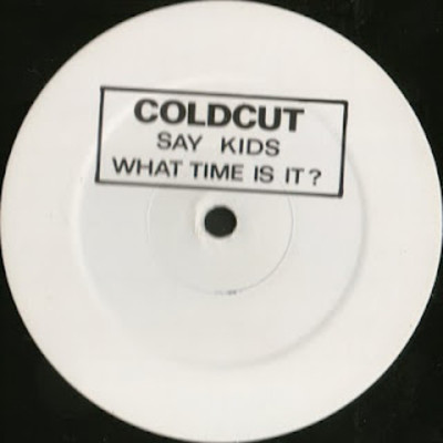 Coldcut / Say Kids, What Time Is it?