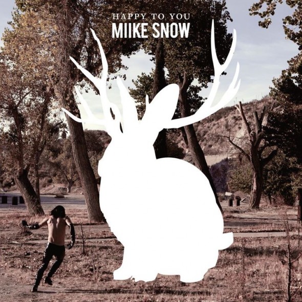 Miike Snow / Happy to You