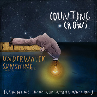 Counting Crows / Underwater Sunshine (or What We Did on Our Summer Vacation)