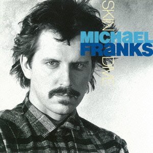 マイケル・フランクス / スキン・ダイヴ