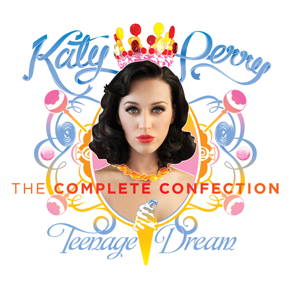 Katy Perry / Teenage Dream: The Complete Confection