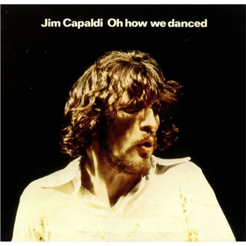 Jim Capaldi / Oh How We Danced