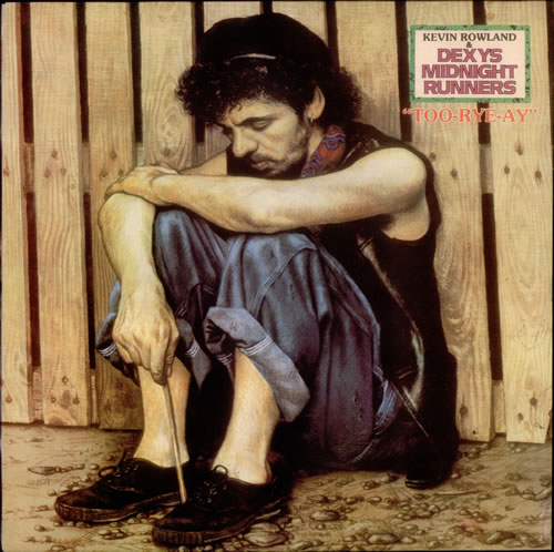 Dexys Midnight Runners / Too-Rye-Ay
