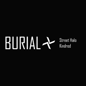 Burial / Street Halo, Kindred