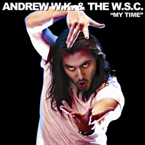 Andrew W.K. & The W.S.C. Band / My Time
