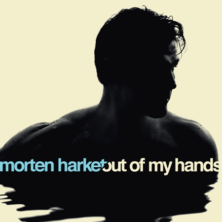 Morten Harkets / Out Of My Hands
