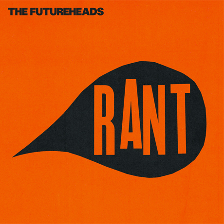 The Futureheads / Rant