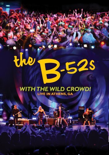 The B-52's / With The Wild Crowd! Live In Athens, GA