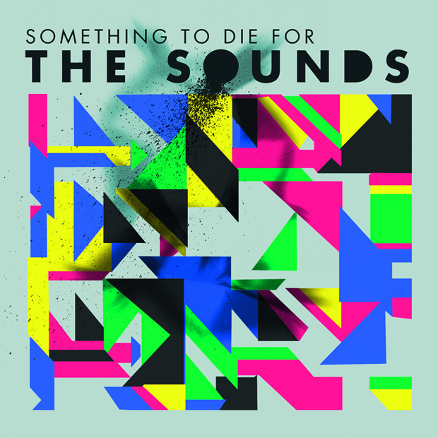 The Sounds / Something To Die For