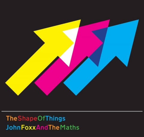 John Foxx And The Maths / The Shape Of Things