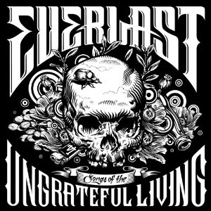 Everlast / Songs of the Ungrateful Living
