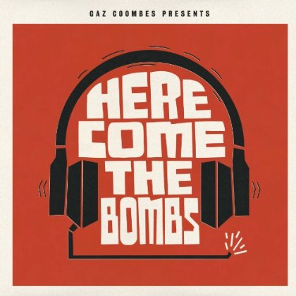 Gaz Coombes / Gaz Coombes Presents...Here Come the Bombs
