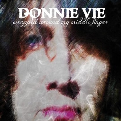 Donnie Vie / Wrapped Around My Middle Finger