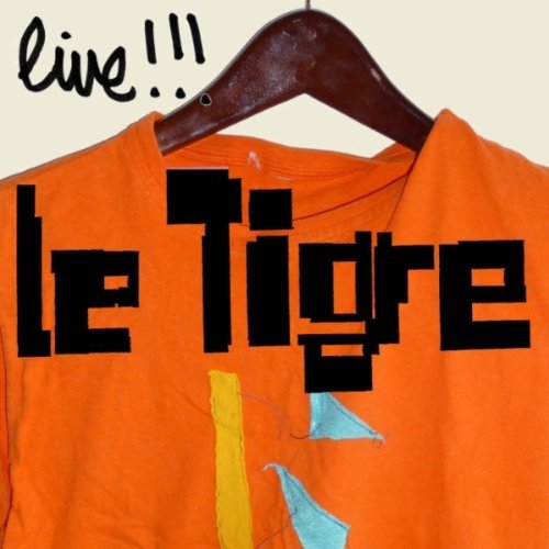 Le Tigre / Le Tigre Live!