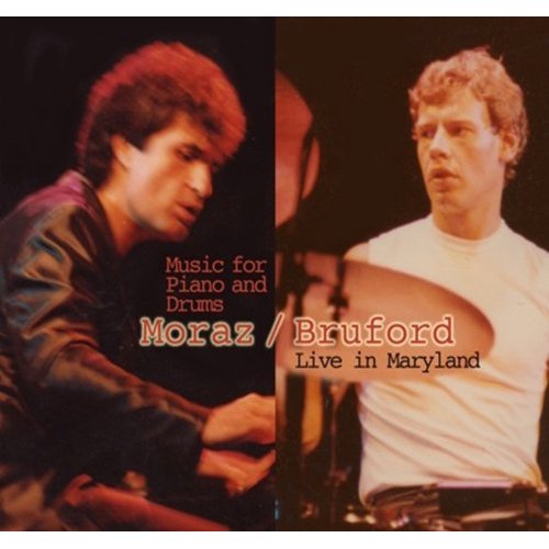 Bill Bruford and Patrick Moraz / Music for Piano and Drums: Live in Maryland