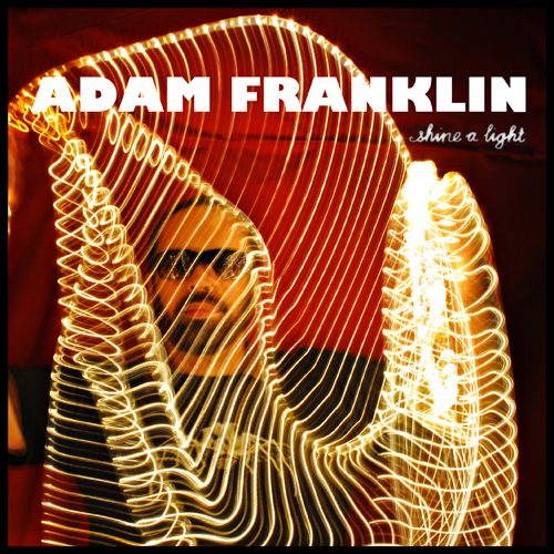 Adam Franklin / Shine A Light
