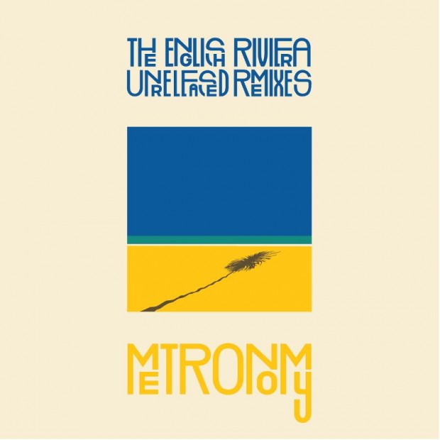 Metronomy / The English Riviera（Unreleased Remixes）