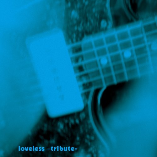 VA / LOVELESS -TRIBUTE-