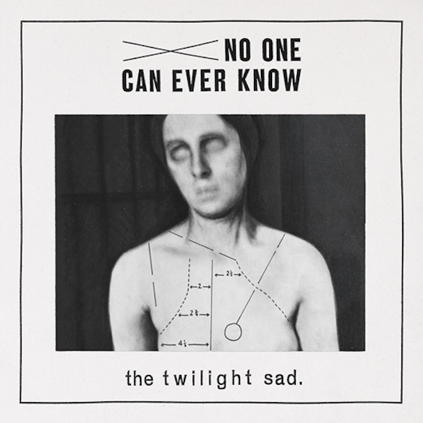 The Twilight Sad / No One Can Ever Know