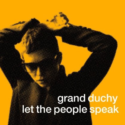 Grand Duchy / Let The People Speak