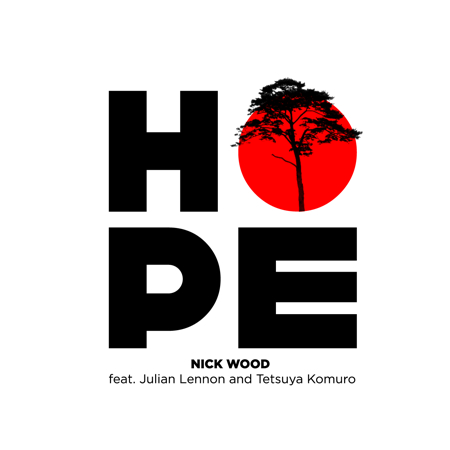 Nick Wood - Hope (feat. Julian Lennon, Tetsuya Komuro, Beyond Tomorrow Students) - Single