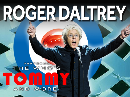 ROGER DALTREY Performs The Who's Tommy and More