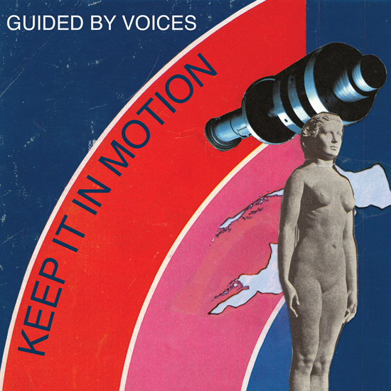 Guided By Voices / Keep It In Motion