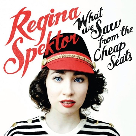 Regina Spektor / What We Saw From The Cheap Seats