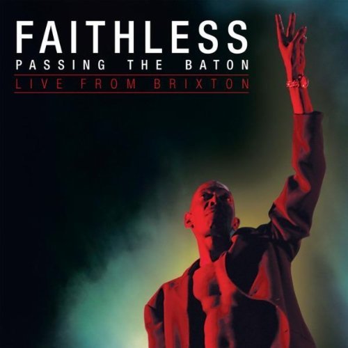 Faithless / Passing The Baton - Live From Brixton