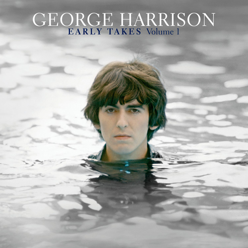 George Harrison / Early Takes Volume 1: Music From The Martin Scorsese Picture Living In The Material World