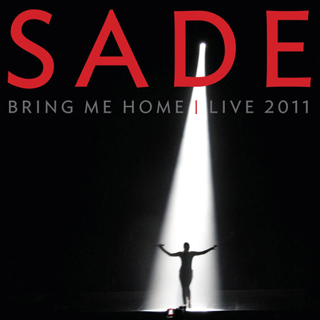 Sade / Bring Me Home - Live 2011