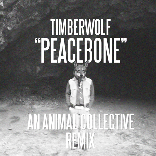 Animal Collective - Peacebone (Timberwolf Remix)