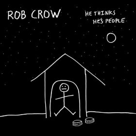 Rob Crow / He Thinks He's People