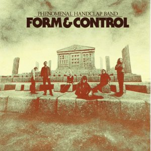 Phenomenal Handclap Band / Form & Control