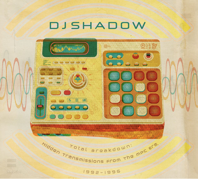 DJ Shadow / Total Breakdown: Hidden Transmissions From The MPC Era, 1992-199