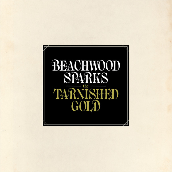 Beachwood Sparks / The Tarnished Gold
