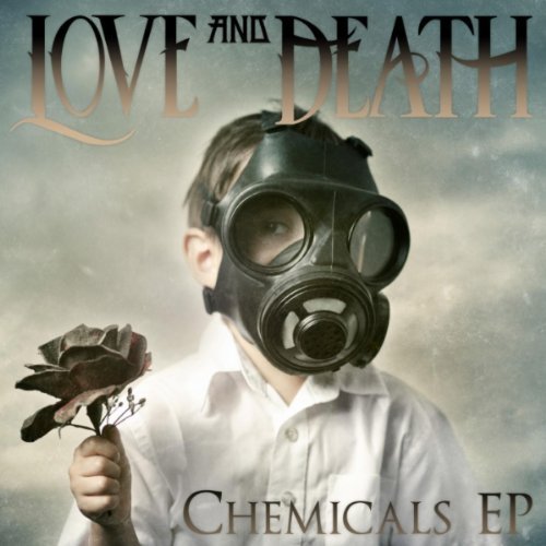 Love and Death / Chemicals