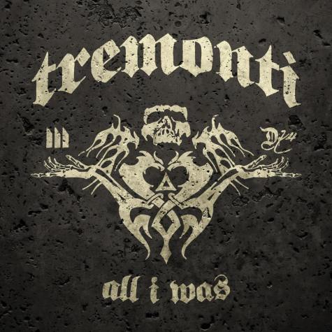 Tremonti / All I Was