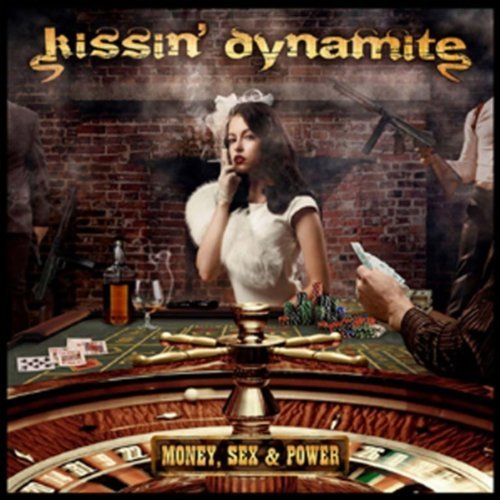 Kissin'Dynamite / Money, Sex & Power