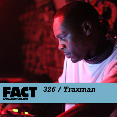 FACT mix 326 - Traxman