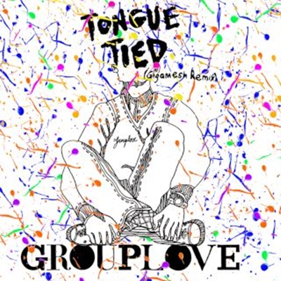 Grouplove / Tongue Tied (Gigamesh Remix) - Single
