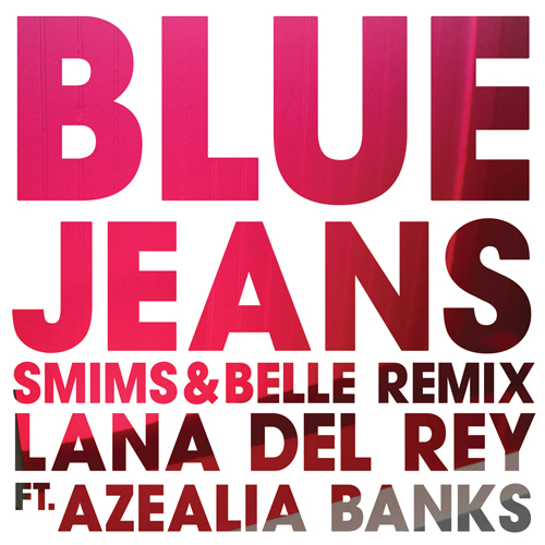 Lana Del Rey - Blue Jeans ft. Azealia Banks (Smims&Belle Extended Remix)