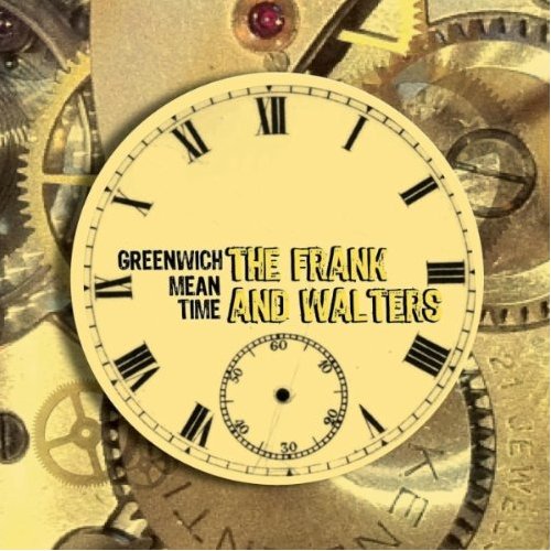 The Frank and Walters / Greenwich Mean Time