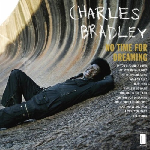 Charles Bradley / No Time For Dreaming