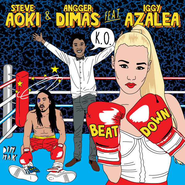 Steve Aoki & Angger Dimas feat Iggy Azalea / Beat Down