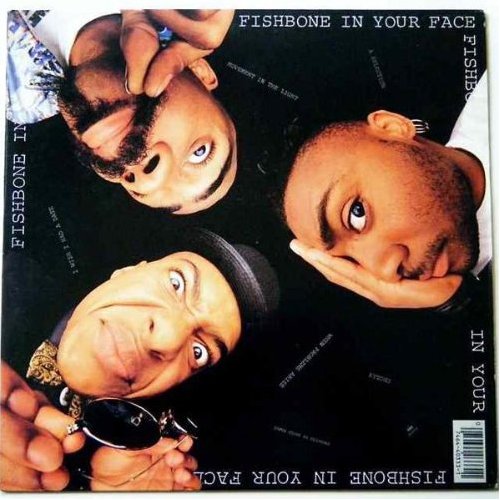 Fishbone / In Your Face