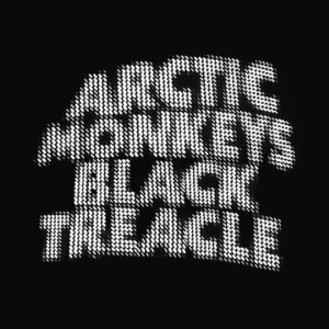 Arctic Monkeys / Black Treacle