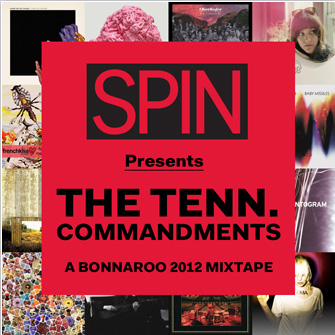 The Tenn. Commandments: A Bonnaroo 2012 Mixtape