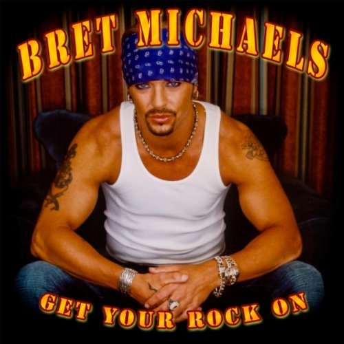 Bret Michaels / Get Your Rock On - Single