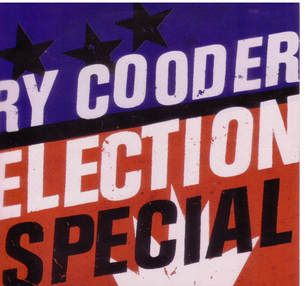 Ry Cooder / Election Special